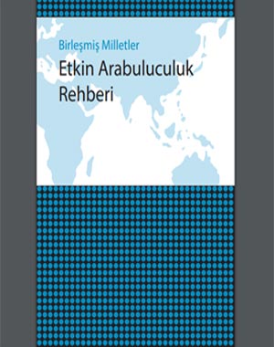 t.c. dışişleri bakanlığı: bm etkin arabuluculuk rehberi 