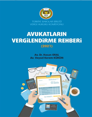 türkiye barolar birliği avukatların vergilendirme rehberi 2021