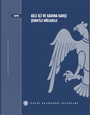 Polis Akademisi Yayınlarından Aile İçi ve Kadına Karşı Şiddetle Mücadele