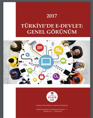 TÜBİTAK-BİLGEM-YTE: Türkiye’de e-Devlet: Genel Görünüm Raporu/2017