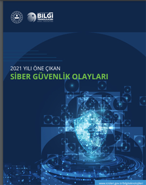 T.C. İÇİŞLERİ BAKANLIĞI BİLGİ TEKNOLOJİLERİ GENEL MÜDÜRLÜĞÜ ÖNE ÇIKAN SİBER GÜVENLİK OLAYLARI BÜLTENİ