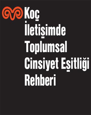 koç holding: iletişimde toplumsal cinsiyet eşitliği rehberi-2017