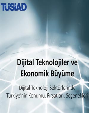 TÜSİAD: DİJİTAL TEKNOLOJİLER VE EKONOMİK BÜYÜME RAPORU