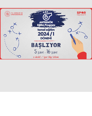 T.C. Gençlik ve Spor Bakanlığı Antrenör Eğitim Programı kapsamında düzenlenen 2024/1 Temel Eğitim başvuruları 5-16 Şubat 2024 tarihleri arasında e-Devlet/Spor Bilgi Sisteminden gerçekleştirilecektir