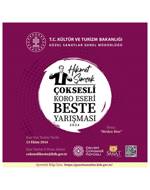 T.C. KÜLTÜR VE TURİZM BAKANLIĞI HİKMET ŞİMŞEK ÇOKSESLİ KORO ESERİ BESTE YARIŞMASI 15 EKİM 2024