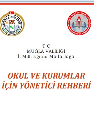 muğla valiliği il milli eğitim müdürlüğü: okul ve kurumlar için yönetici rehberi-ağustos 2018