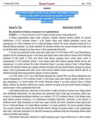 Yeni Koronavirüs (COVID-19) Salgınının Ekonomik Ve Sosyal Hayata Etkilerinin Azaltılması Hakkında Kanun İle Bazı Kanunlarda Değişiklik Yapılmasına Dair Kanun / 17 Nisan 2020 - 31102 Resmî Gazete