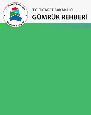 T.C. Ticaret Bakanlığı: Gümrük Rehberi ( Bireysel - Ticari)