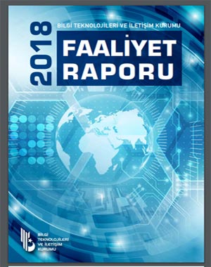 Bilgi Teknolojileri ve İletişim Kurumu 2018 Faaliyet Raporu