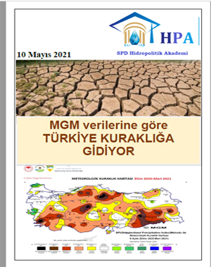 Su Politikaları Derneği MGM verilerine göre TÜRKİYE KURAKLIĞA GİDİYOR 10 Mayıs 2021