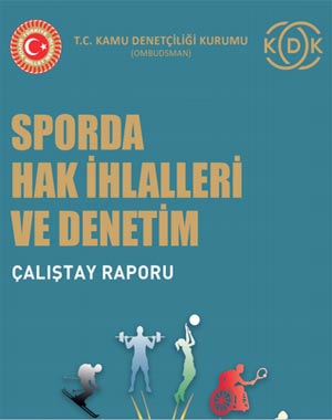 KAMU DENETÇİLİĞİ KURUMU - OMBUDSMANLIK: SPORDA HAK İHLALLERİ VE DENETİM-MART 2018