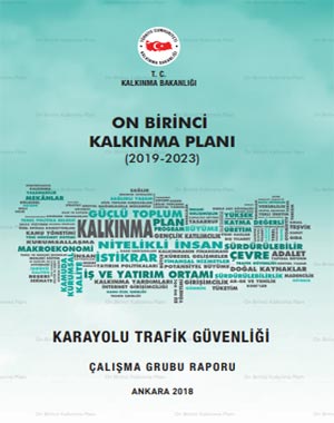 T.C. Cumhurbaşkanlığı Strateji ve Bütçe Başkanlığı on birinci kalkınma planı Karayolu Trafik Güvenliği Çalışma Grubu Raporu