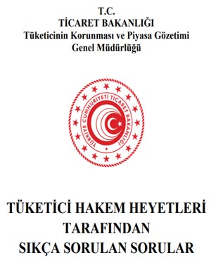 tüketicinin korunması ve piyasa gözetimi genel müdürlüğü: tüketici hakem heyetleri tarafından sıkça sorulan sorular