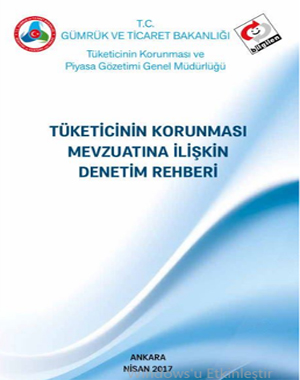 Ticaret Bakanlığı Tüketicinin Korunması Mevzuatına İlişkin Denetim Rehberi - 2017