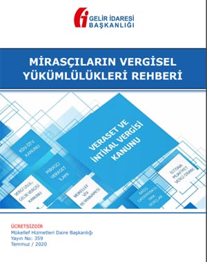 GELİR İDARESİ BAŞKANLIĞI Mirasçıların Vergisel Yükümlülükleri Rehberi 2020